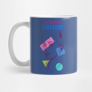 Strong inside - artsy design Mug